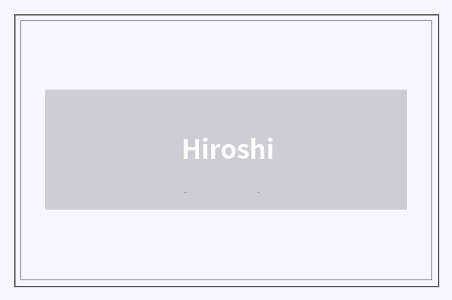 Hiroshi