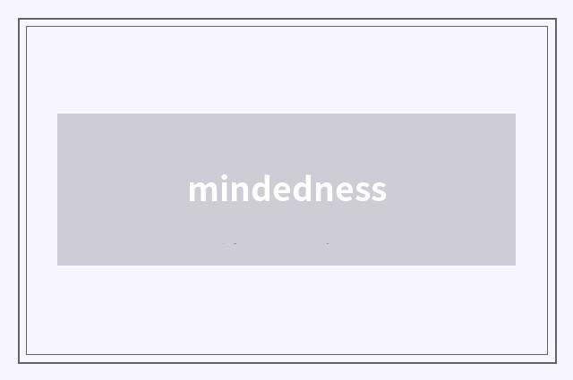 mindedness
