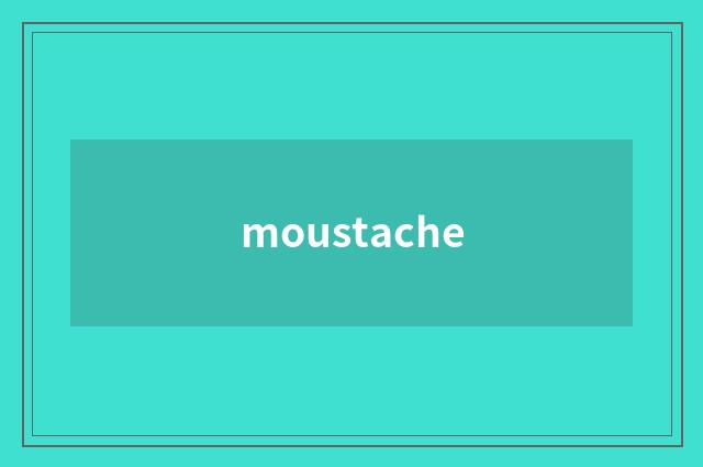 moustache