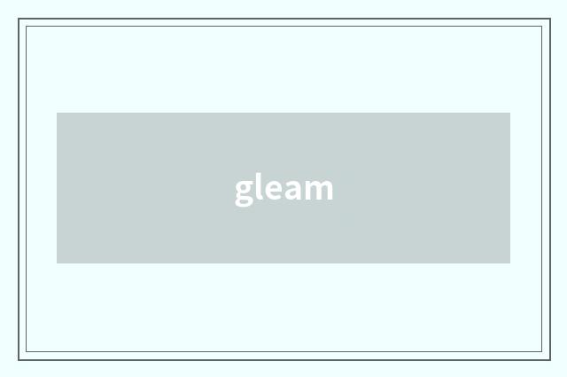 gleam