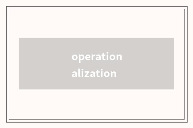 operationalization