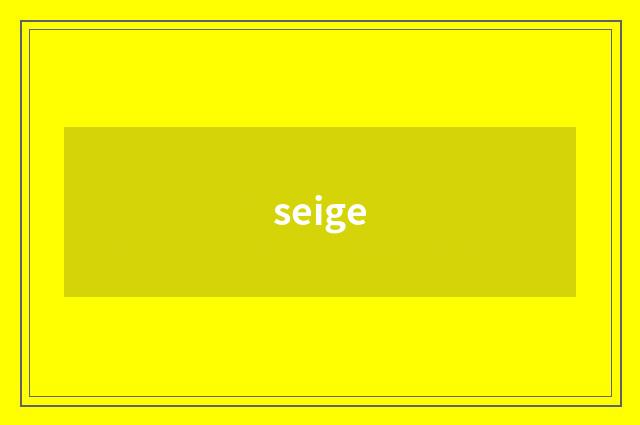 seige