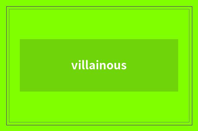 villainous