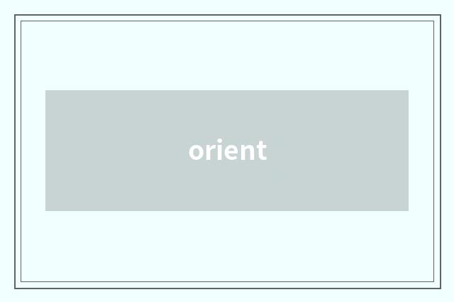 orient