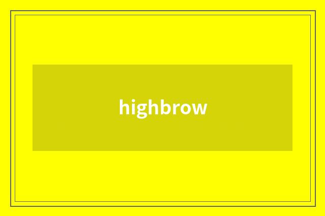 highbrow