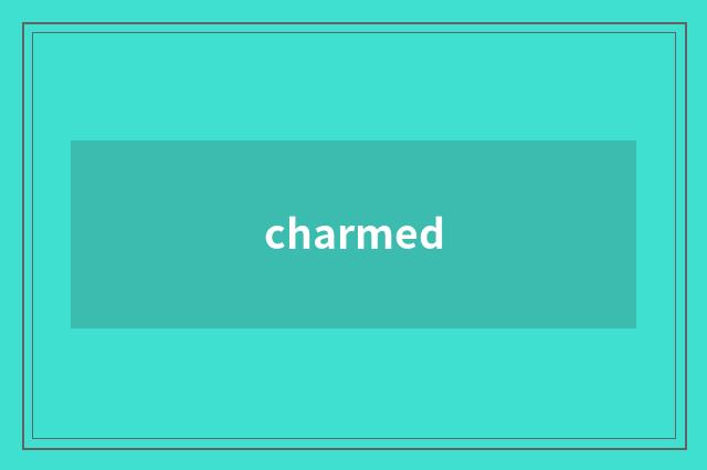 charmed