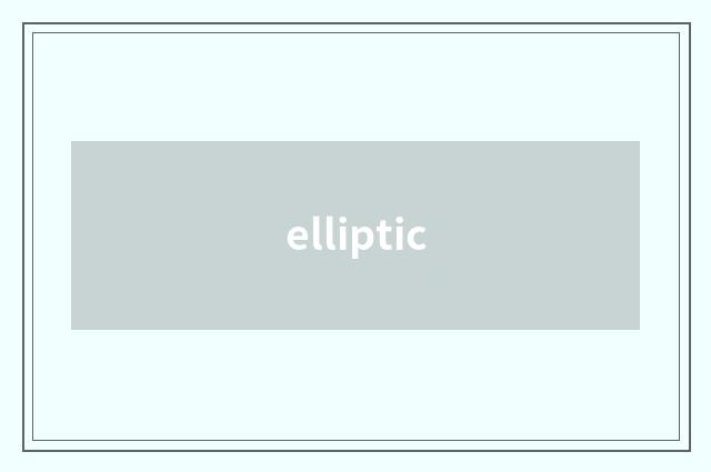 elliptic