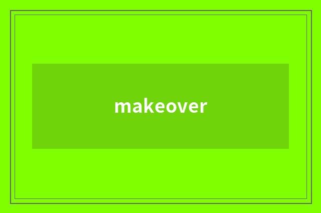 makeover