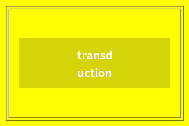 transduction