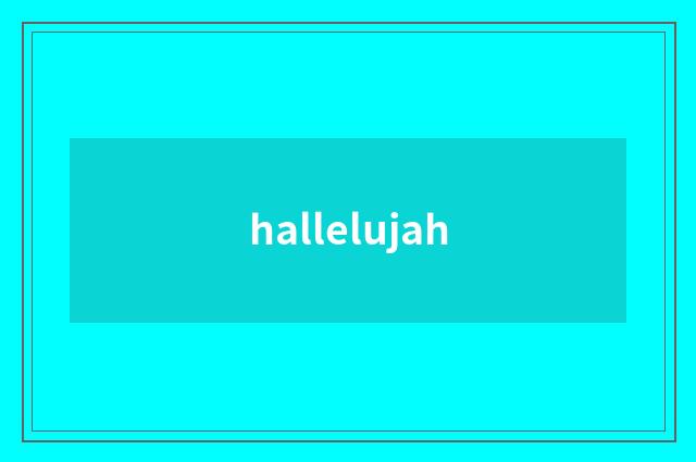 hallelujah