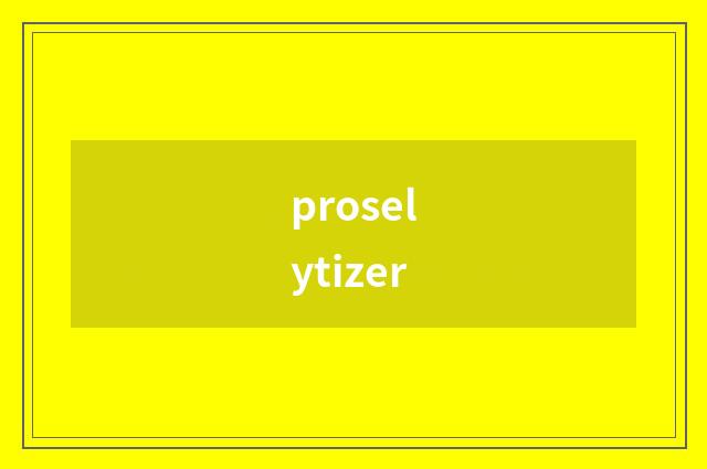 proselytizer