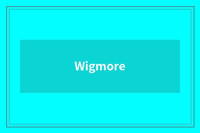 Wigmore