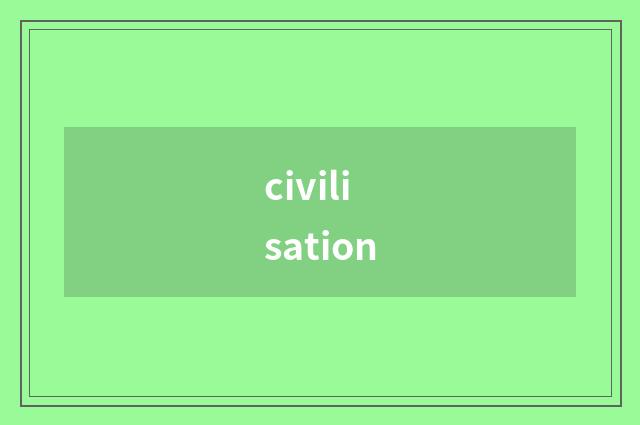 civilisation