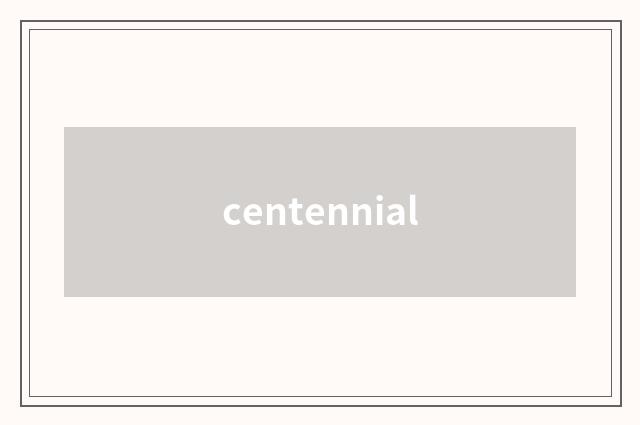 centennial