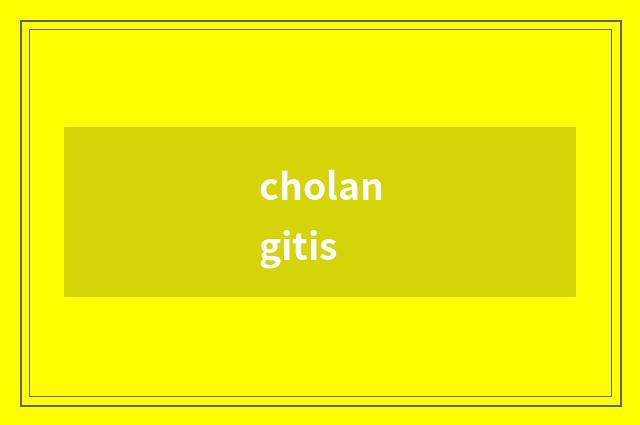 cholangitis