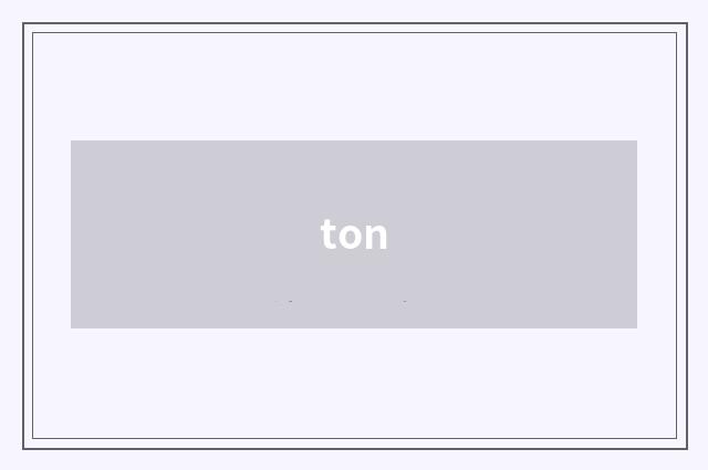 ton