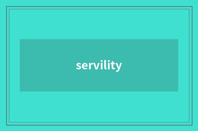 servility