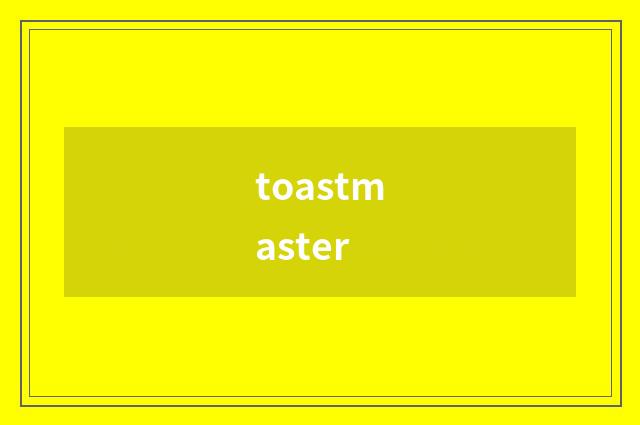 toastmaster