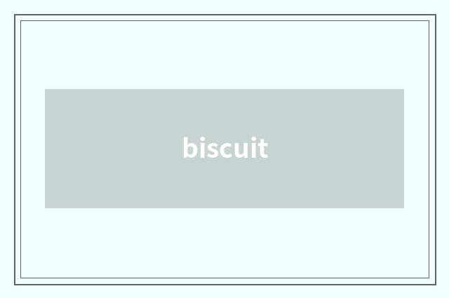 biscuit