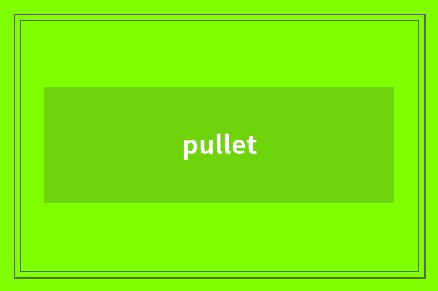 pullet