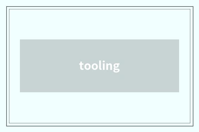 tooling