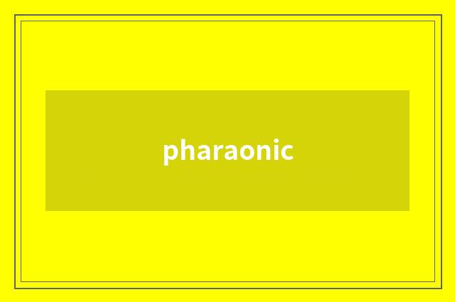 pharaonic