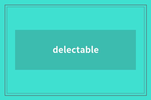 delectable