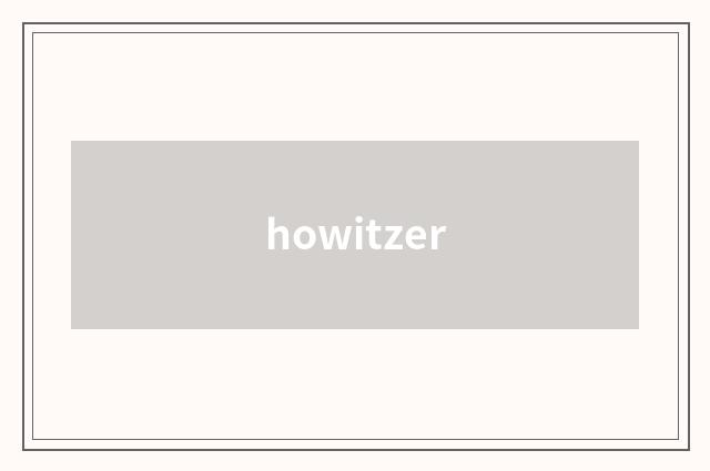 howitzer