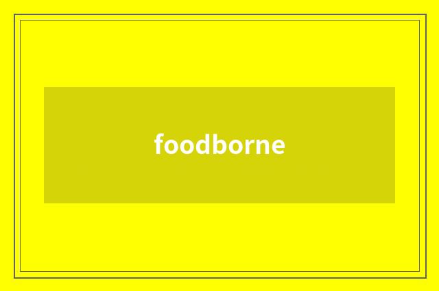 foodborne