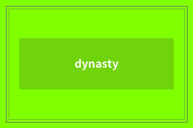 dynasty