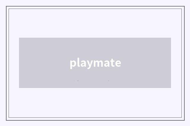 playmate