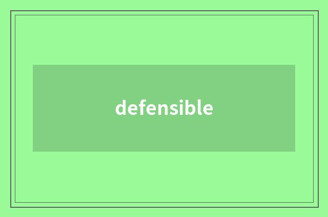 defensible