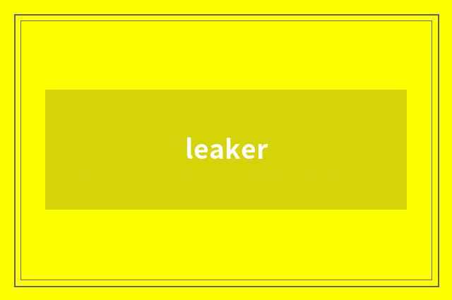 leaker