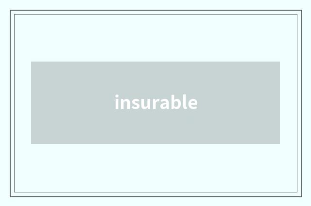 insurable