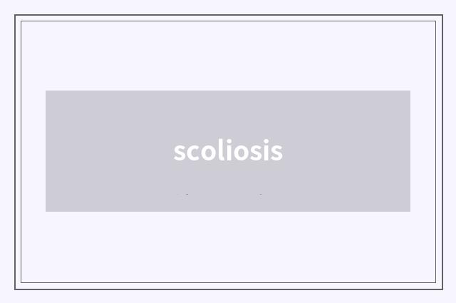 scoliosis