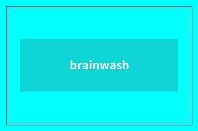 brainwash