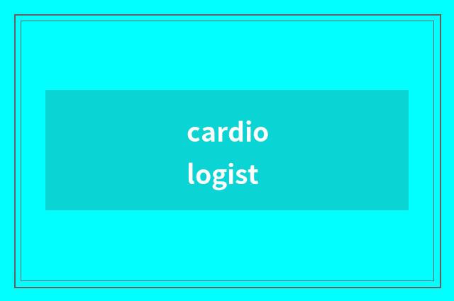 cardiologist