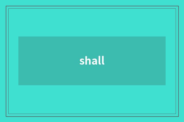 shall