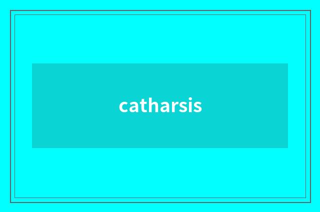 catharsis