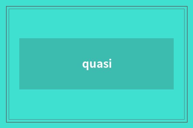quasi