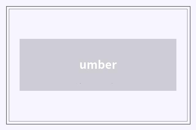 umber