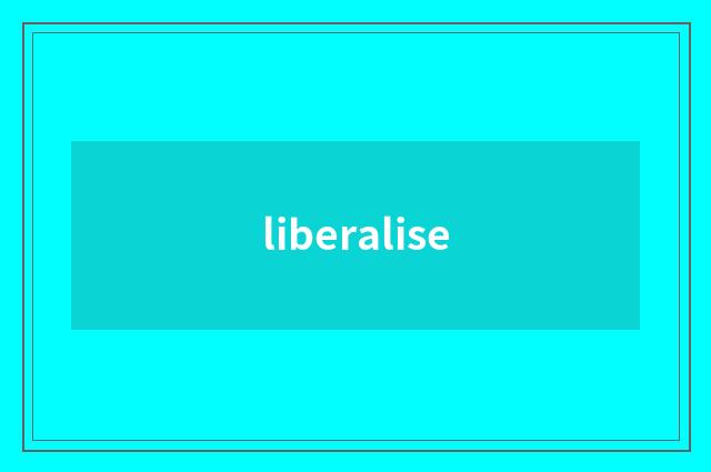 liberalise