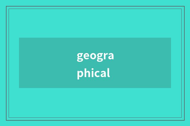 geographical