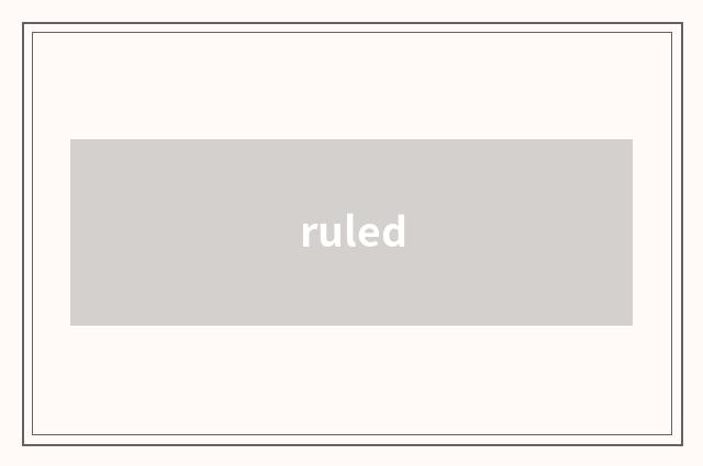 ruled