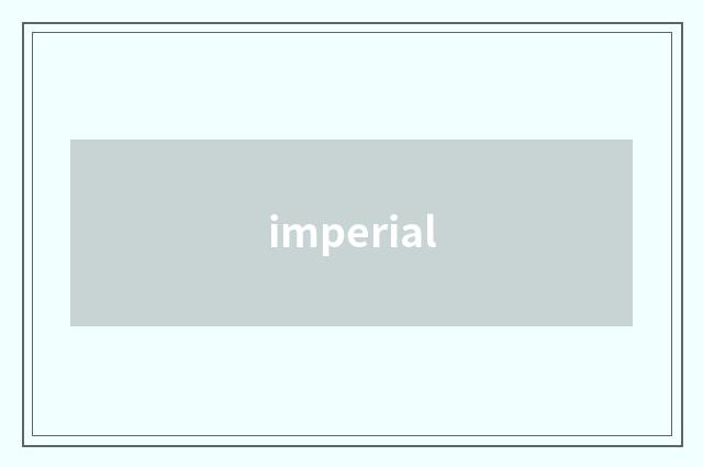 imperial