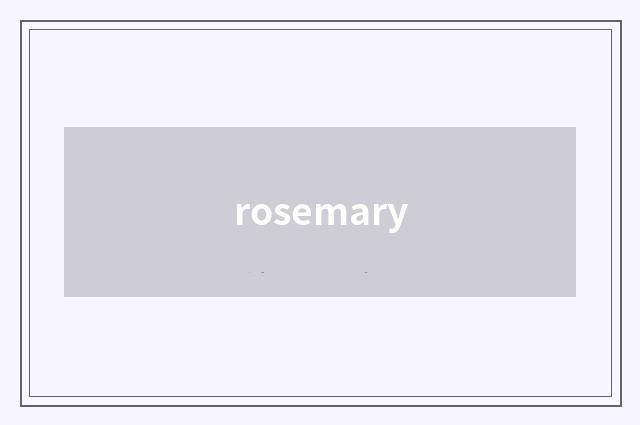 rosemary