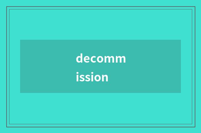decommission