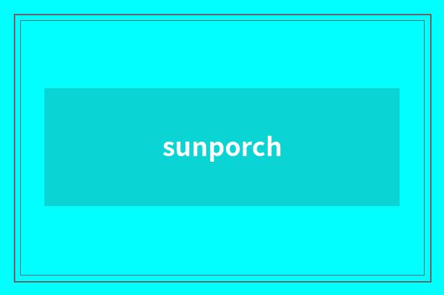 sunporch