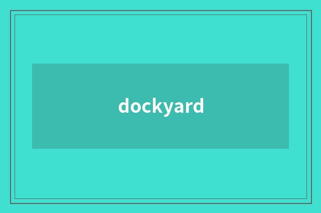 dockyard