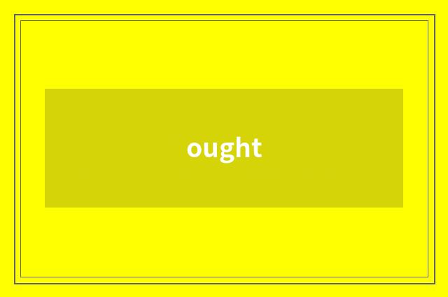 ought